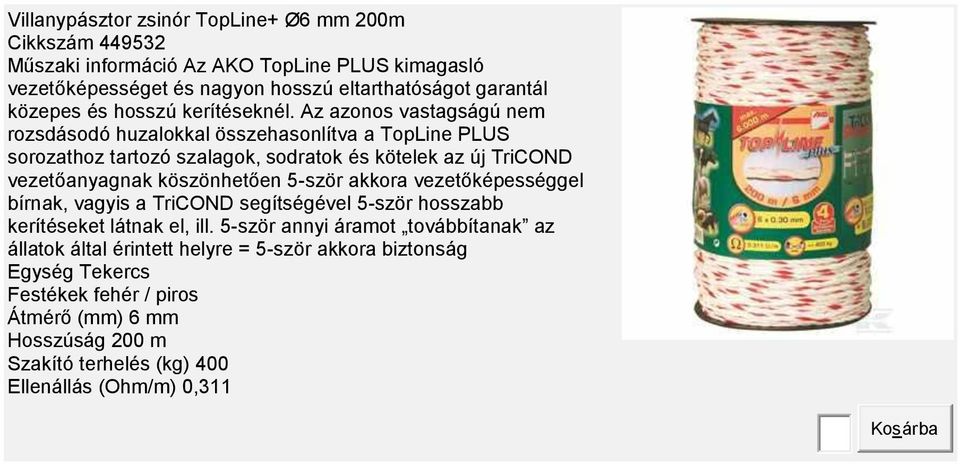 Az azonos vastagságú nem rozsdásodó huzalokkal összehasonlítva a TopLine PLUS sorozathoz tartozó szalagok, sodratok és kötelek az új TriCOND vezetőanyagnak köszönhetően