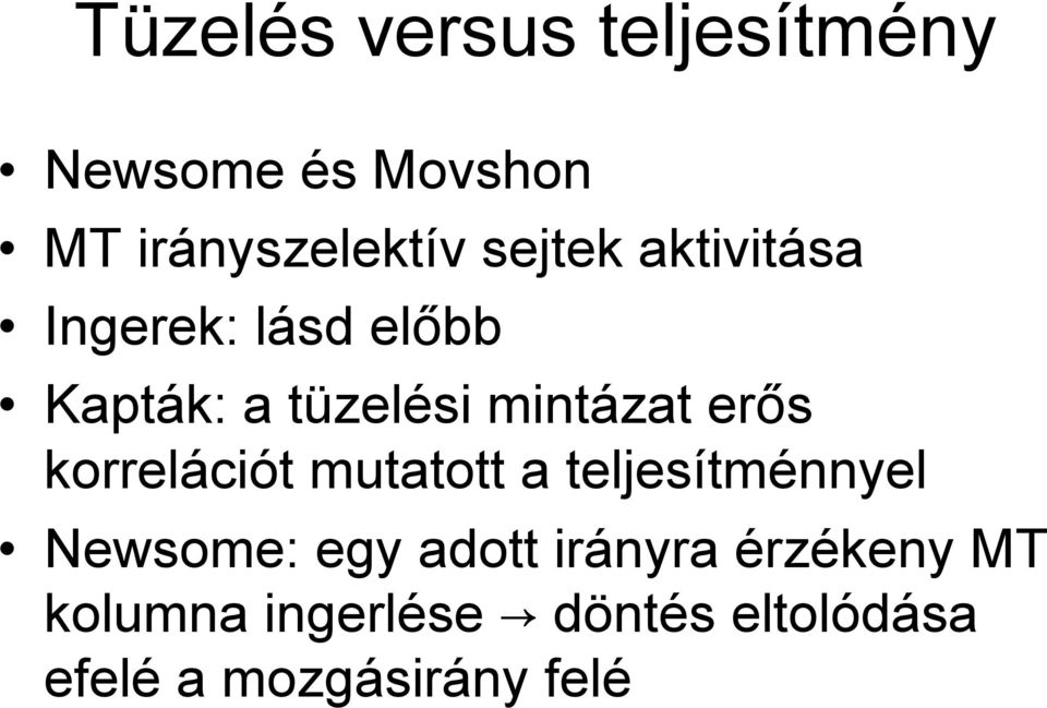 erős korrelációt mutatott a teljesítménnyel Newsome: egy adott