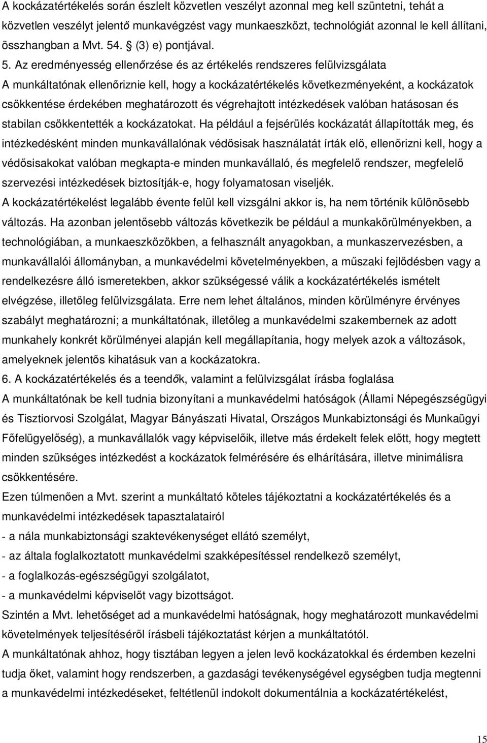 . (3) e) pontjával. 5.