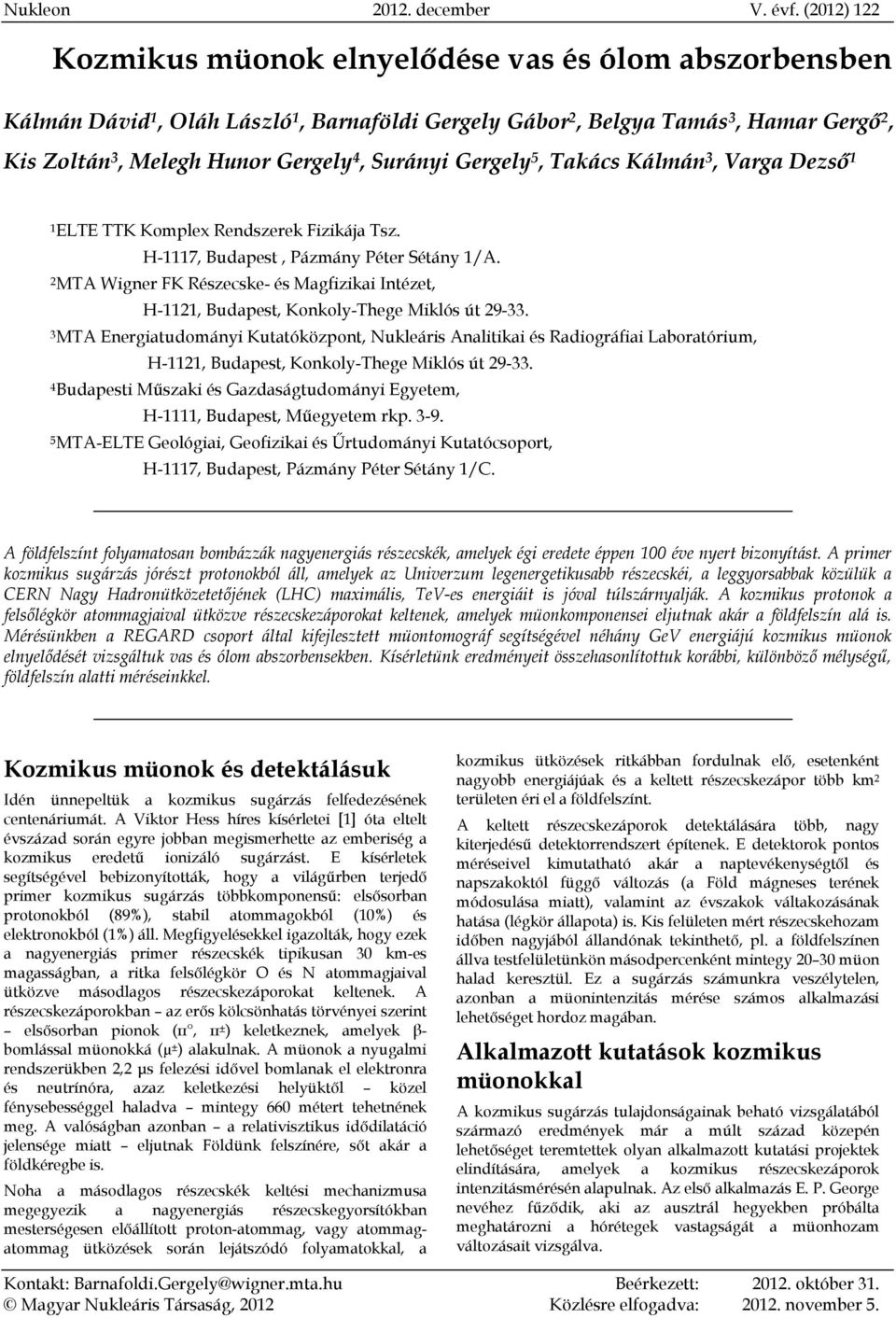 2MTA Wigner FK Részecske- és Magfizikai Intézet, H-1121, Budapest, Konkoly-Thege Miklós út 29-33.
