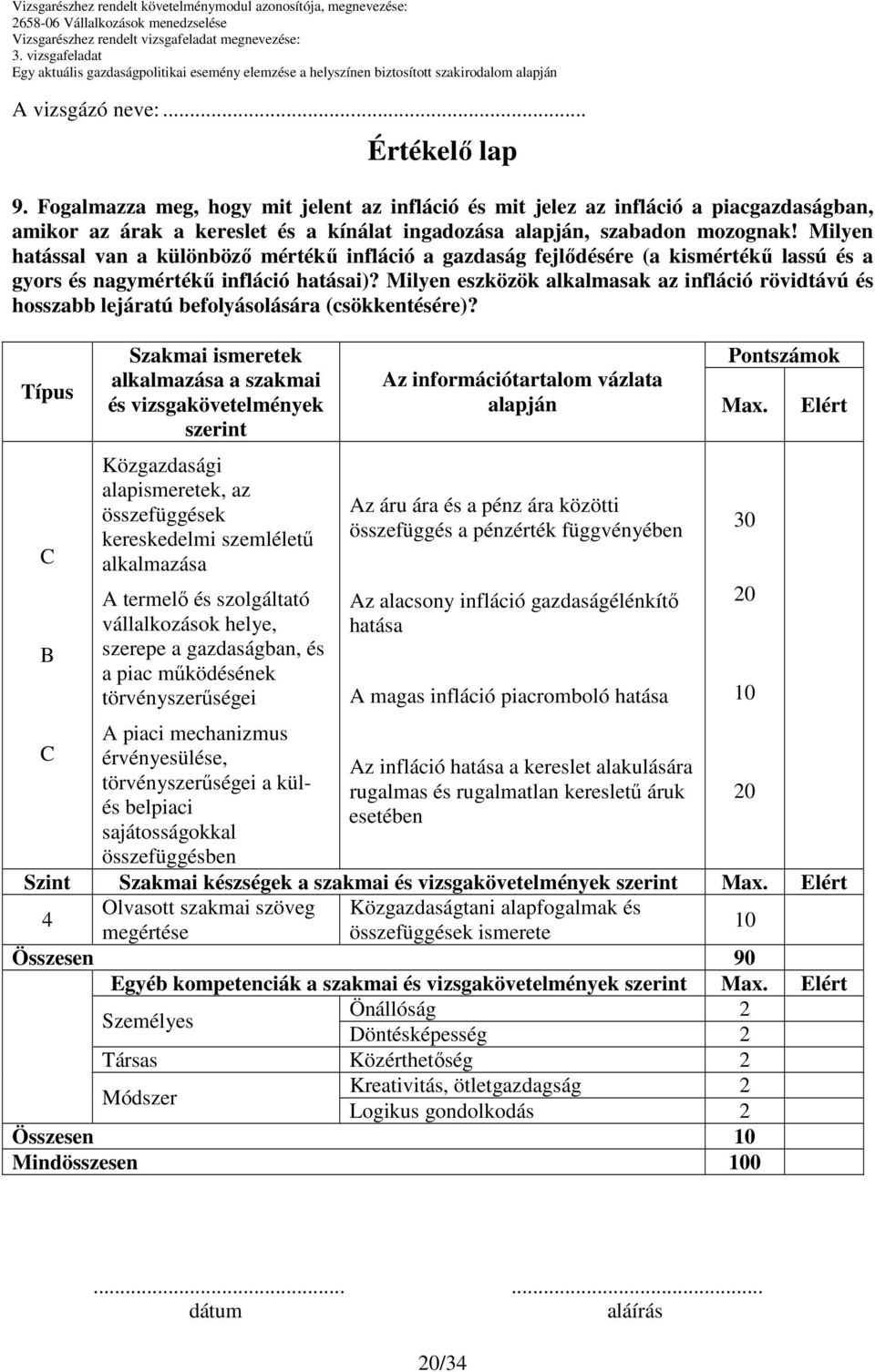 Milyen hatással van a különbözı mértékő infláció a gazdaság fejlıdésére (a kismértékő lassú és a gyors és nagymértékő infláció hatásai)?