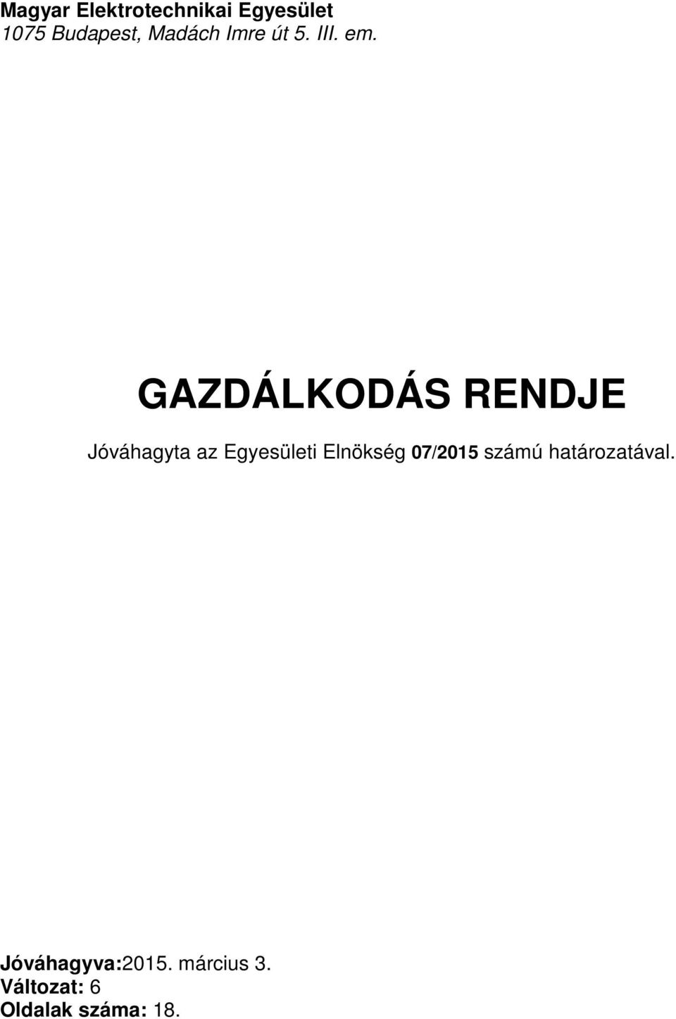 Elnökség 07/2015 számú határozatával.
