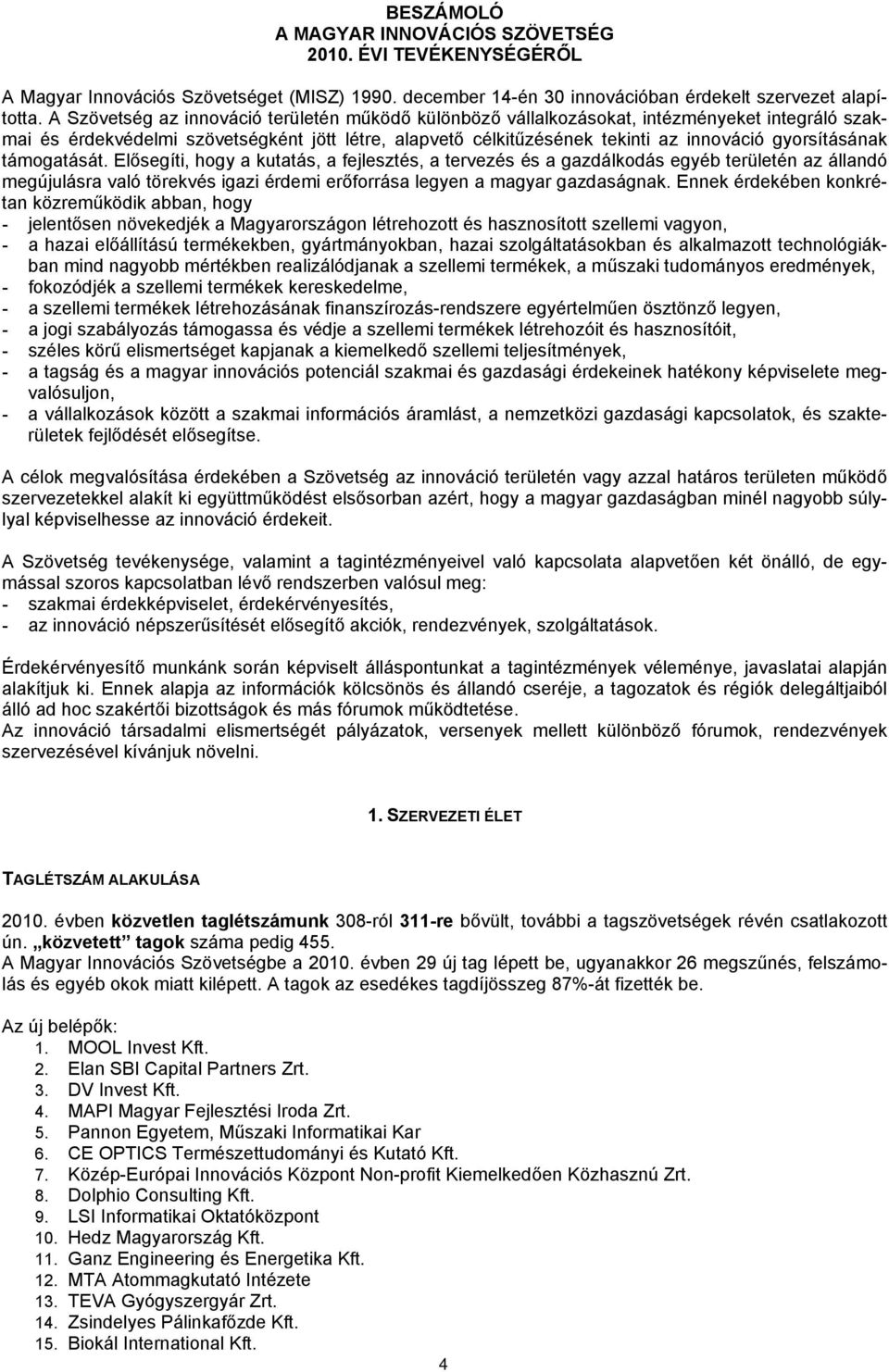 gyorsításának támogatását.