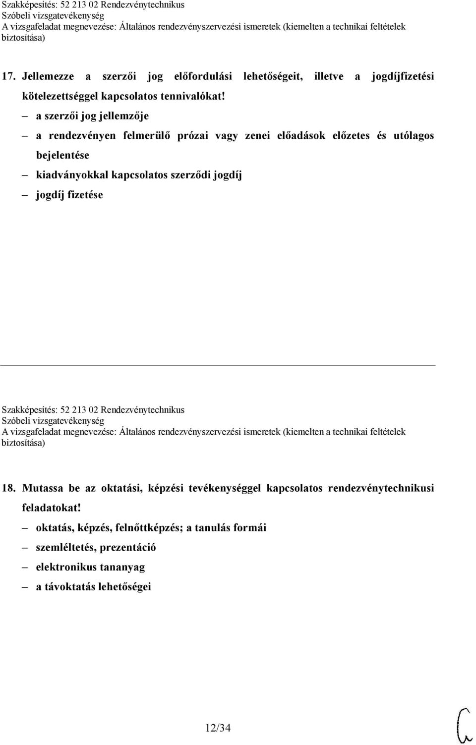 szerződi jogdíj jogdíj fizetése Szakképesítés: 52 213 02 Rendezvénytechnikus 18.