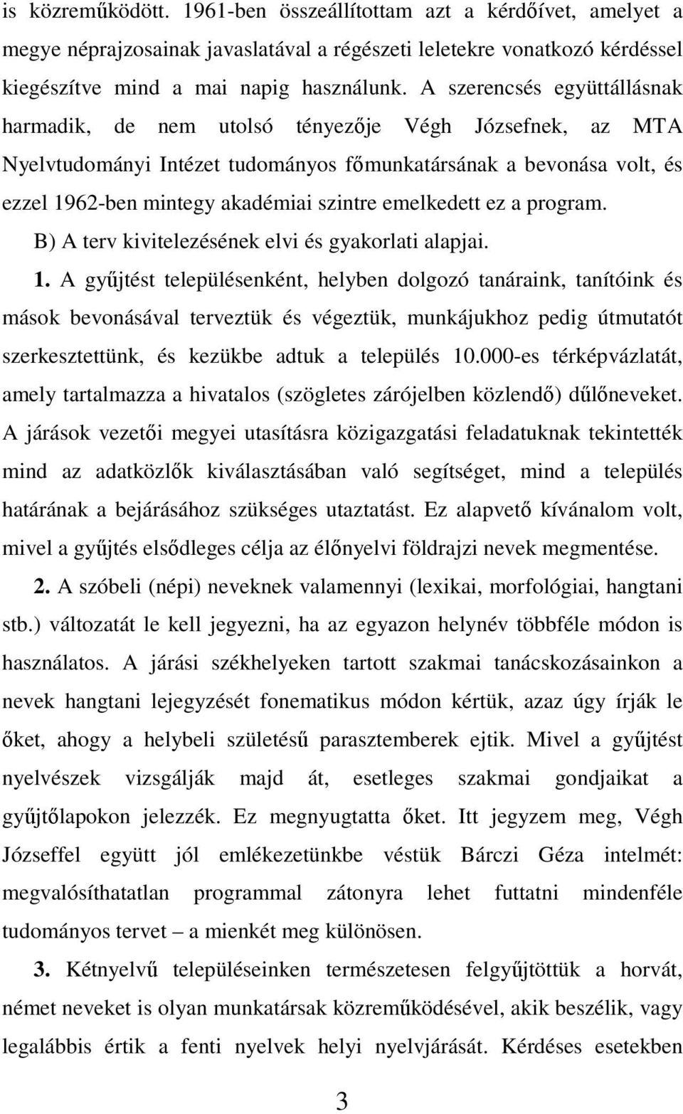 emelkedett ez a program. B) A terv kivitelezésének elvi és gyakorlati alapjai. 1.