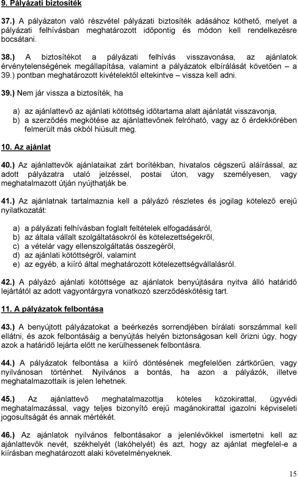 ) pontban meghatározott kivételektől eltekintve vissza kell adni. 39.