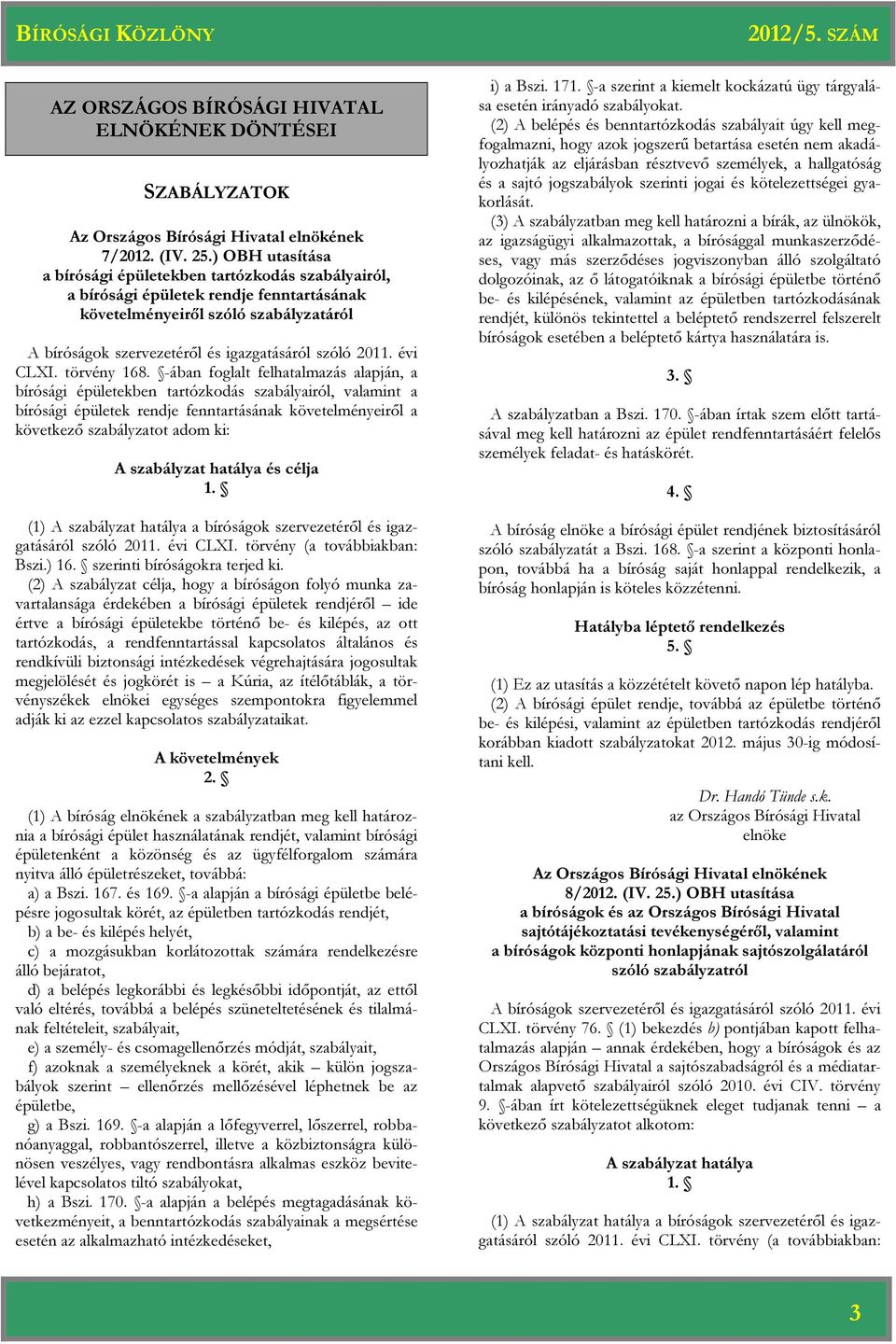 évi CLXI. törvény 168.