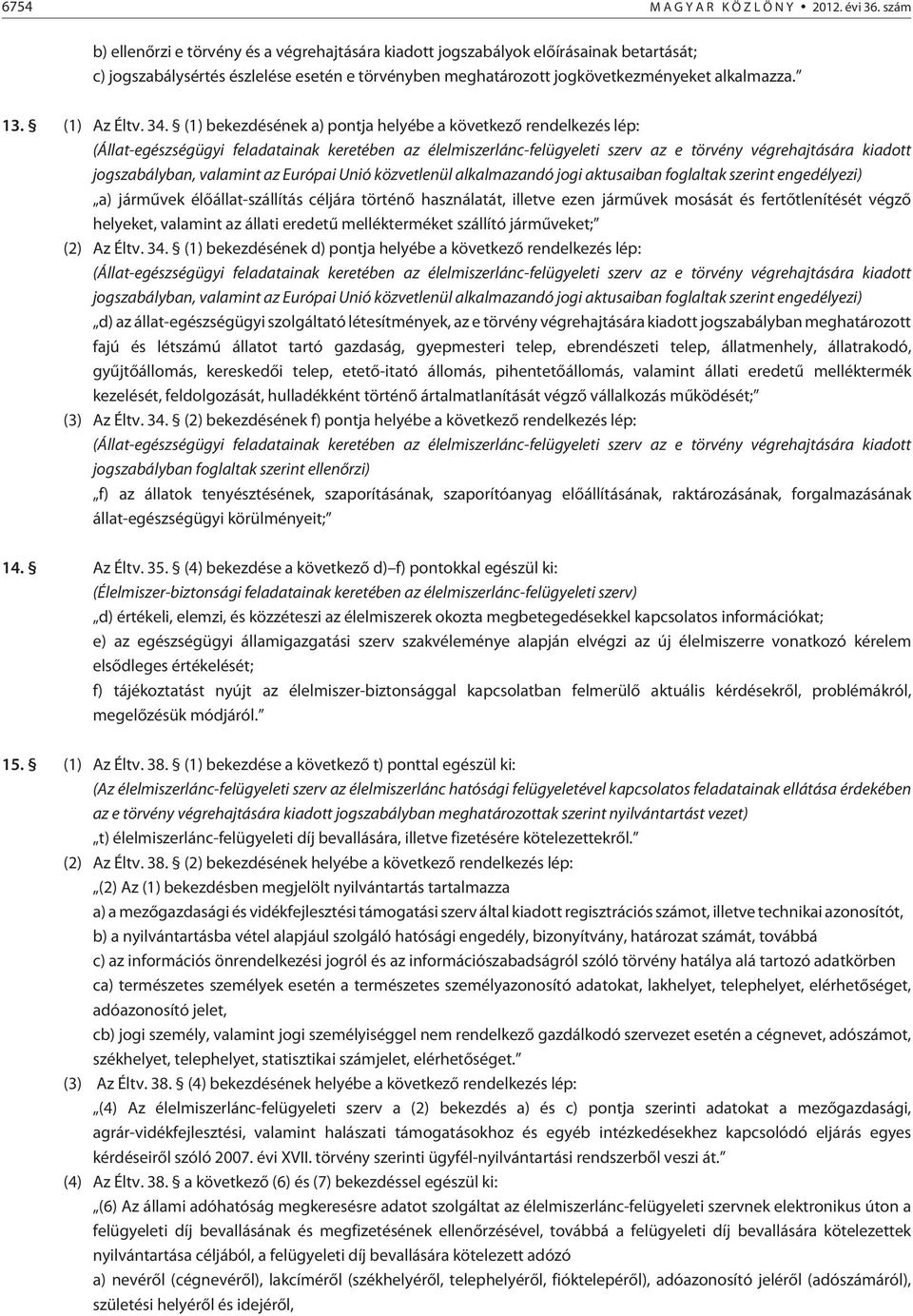 (1) Az Éltv. 34.
