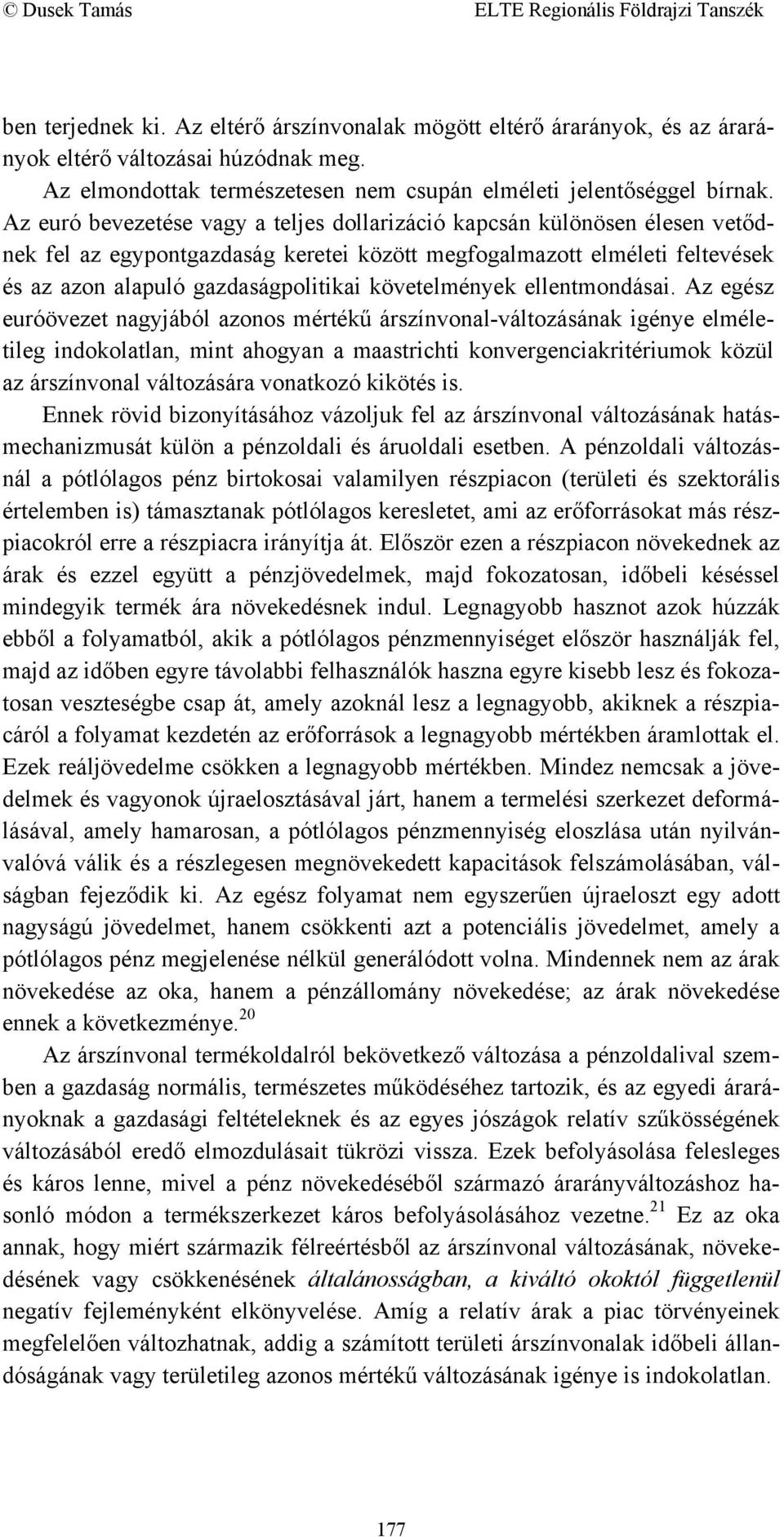 követelmények ellentmondásai.