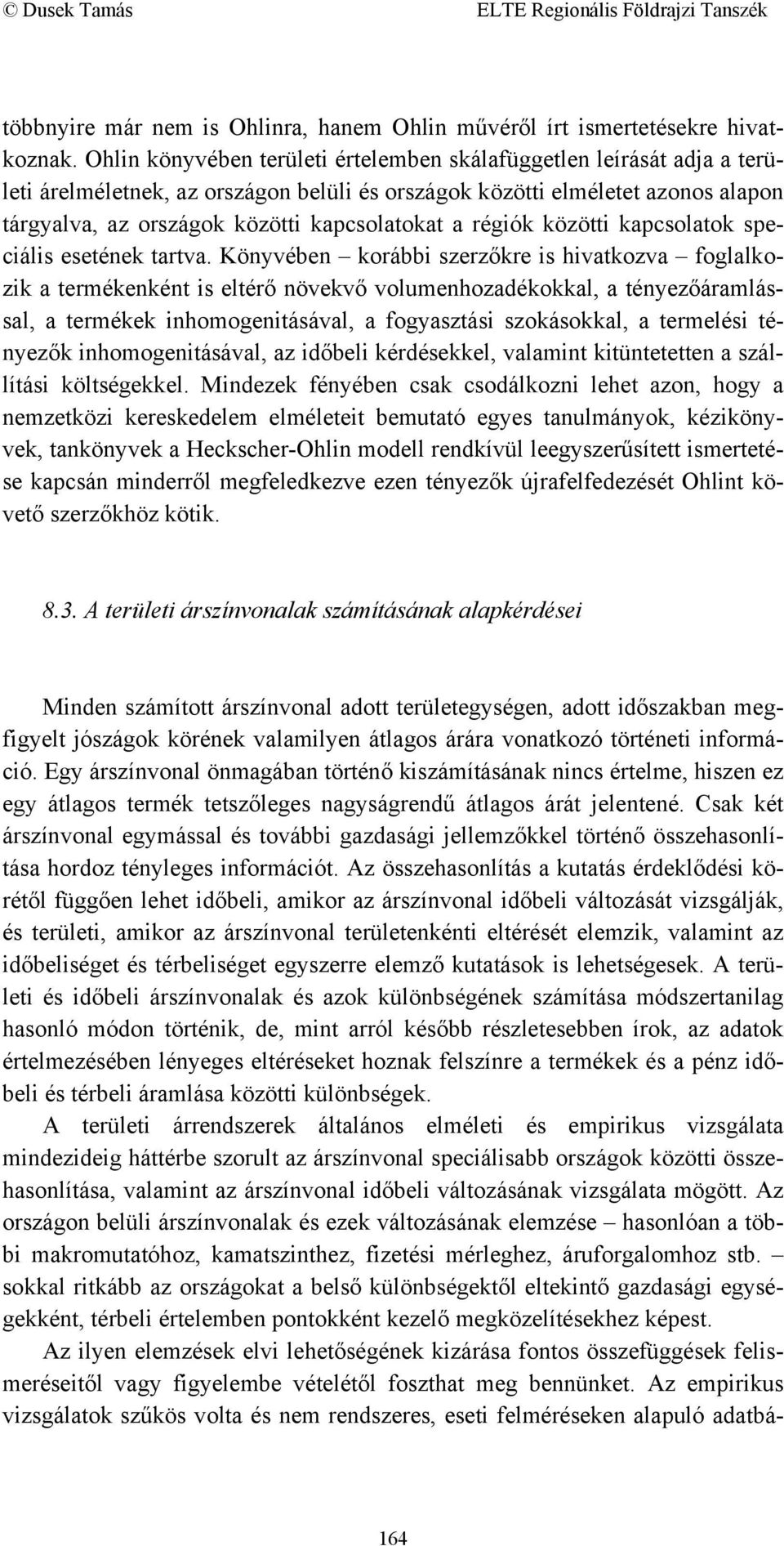 régiók közötti kapcsolatok speciális esetének tartva.