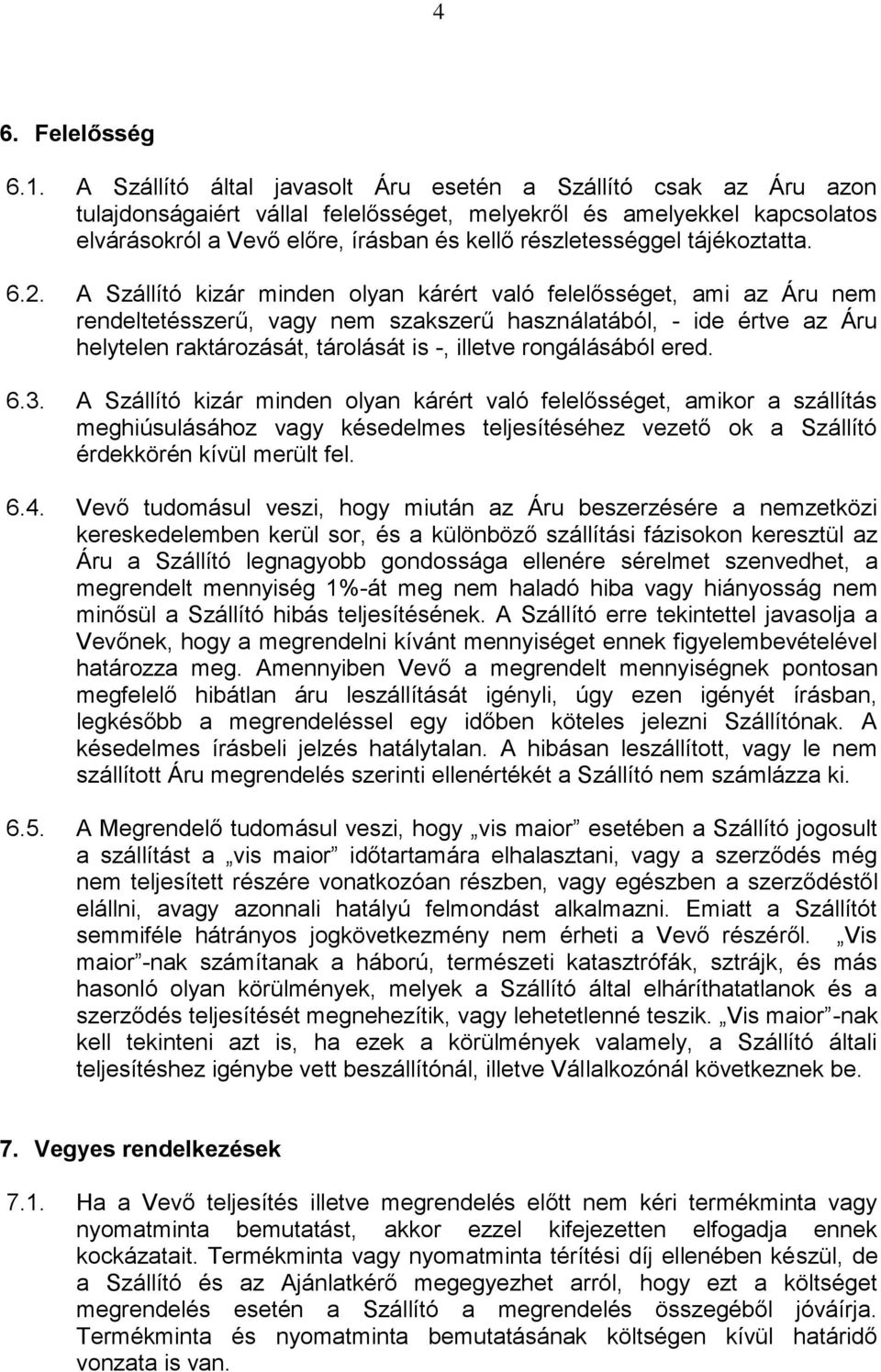 tájékoztatta. 6.2.
