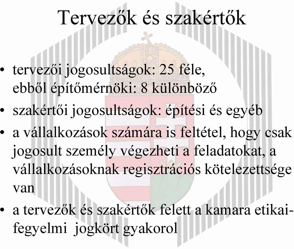 feltétel, hogy csak jogosult személy végezheti a feladatokat, a vállalkozásoknak