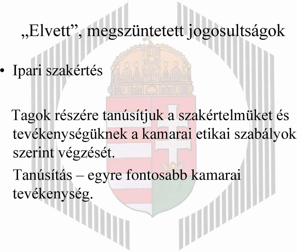 tevékenységüknek a kamarai etikai szabályok szerint