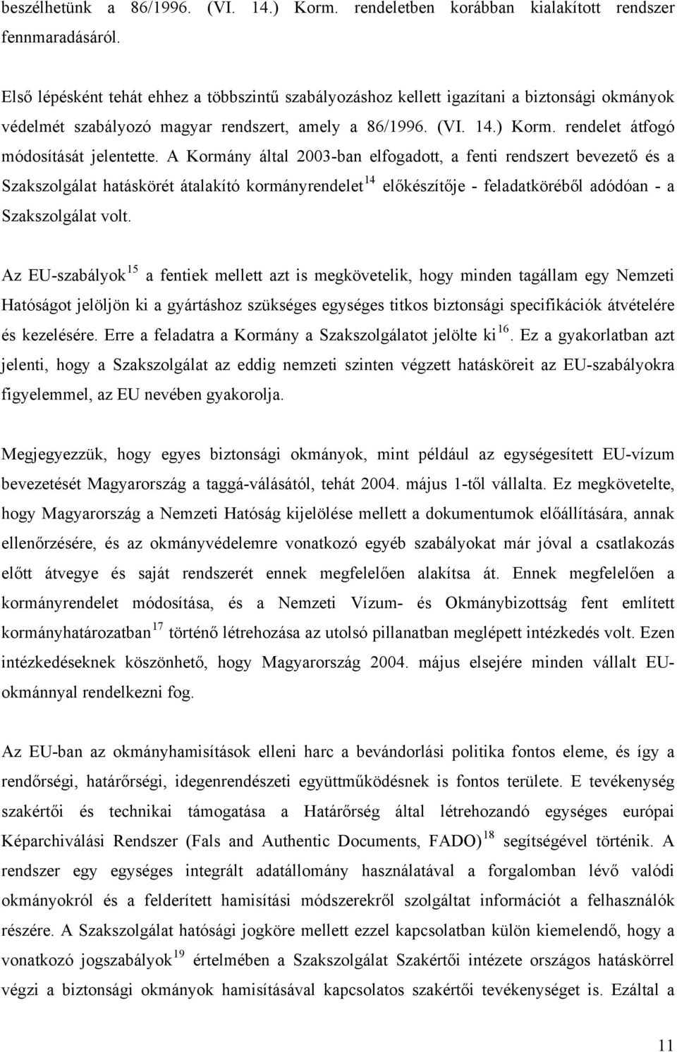 rendelet átfogó módosítását jelentette.