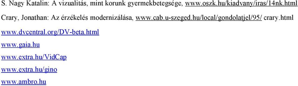 html Crary, Jonathan: Az érzékelés modernizálása, www.cab.u-szeged.