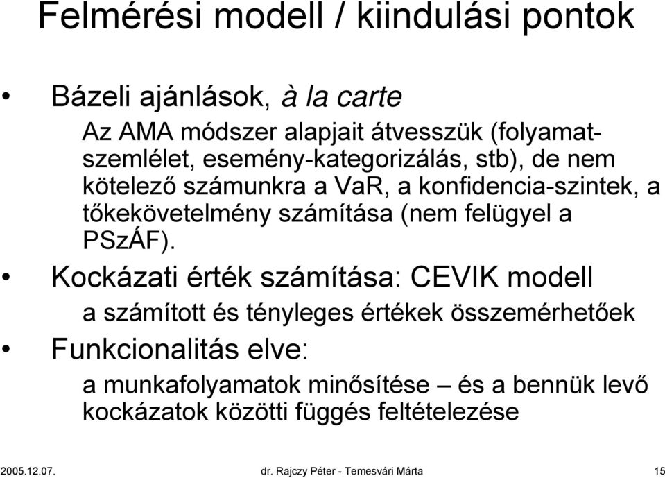 felügyel a PSzÁF).