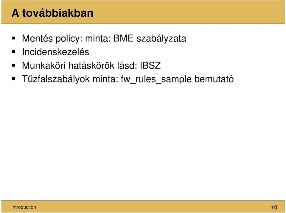 hatáskörök lásd: IBSZ Tűzfalszabályok