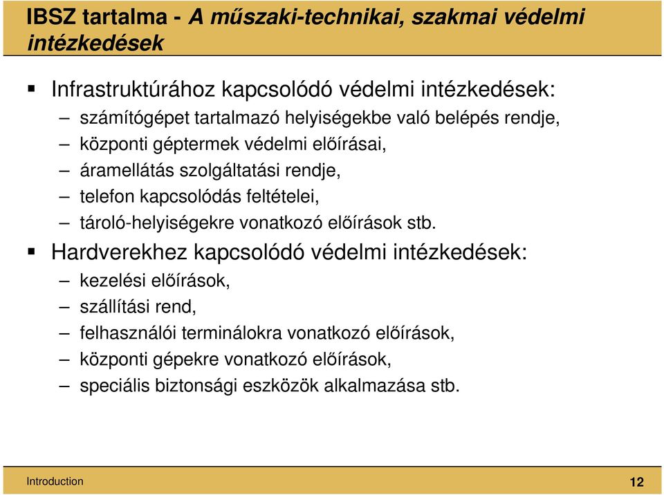 feltételei, tároló-helyiségekre vonatkozó előírások stb.
