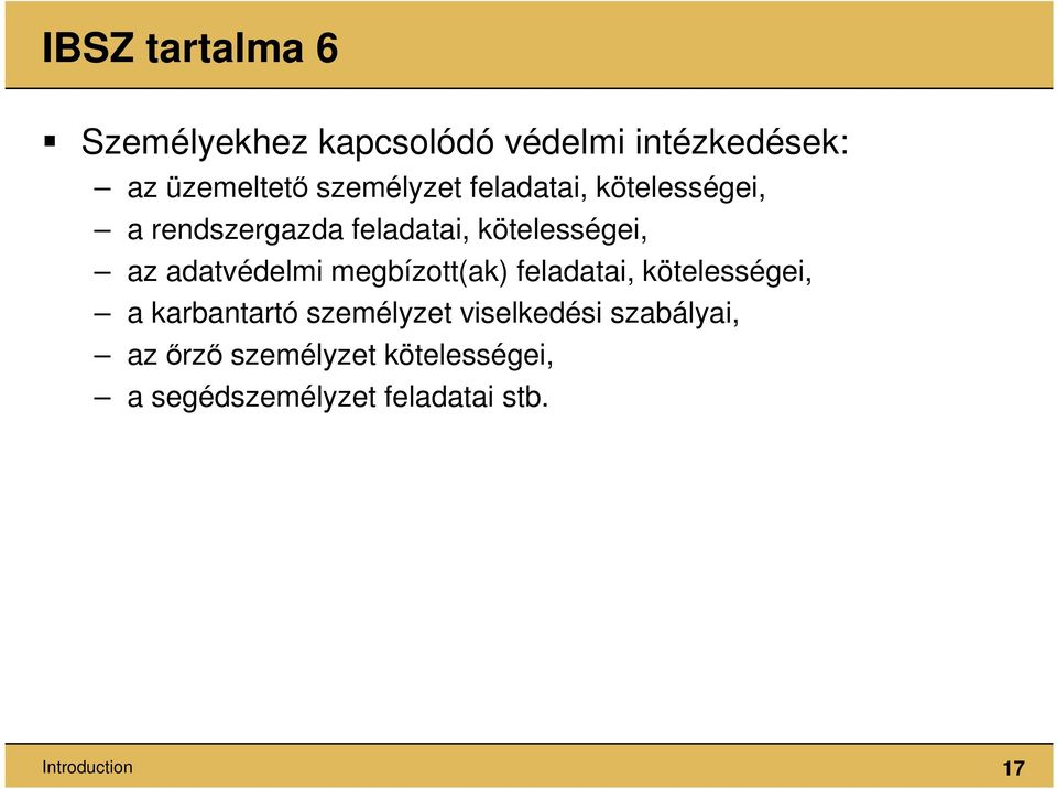 adatvédelmi megbízott(ak) feladatai, kötelességei, a karbantartó személyzet