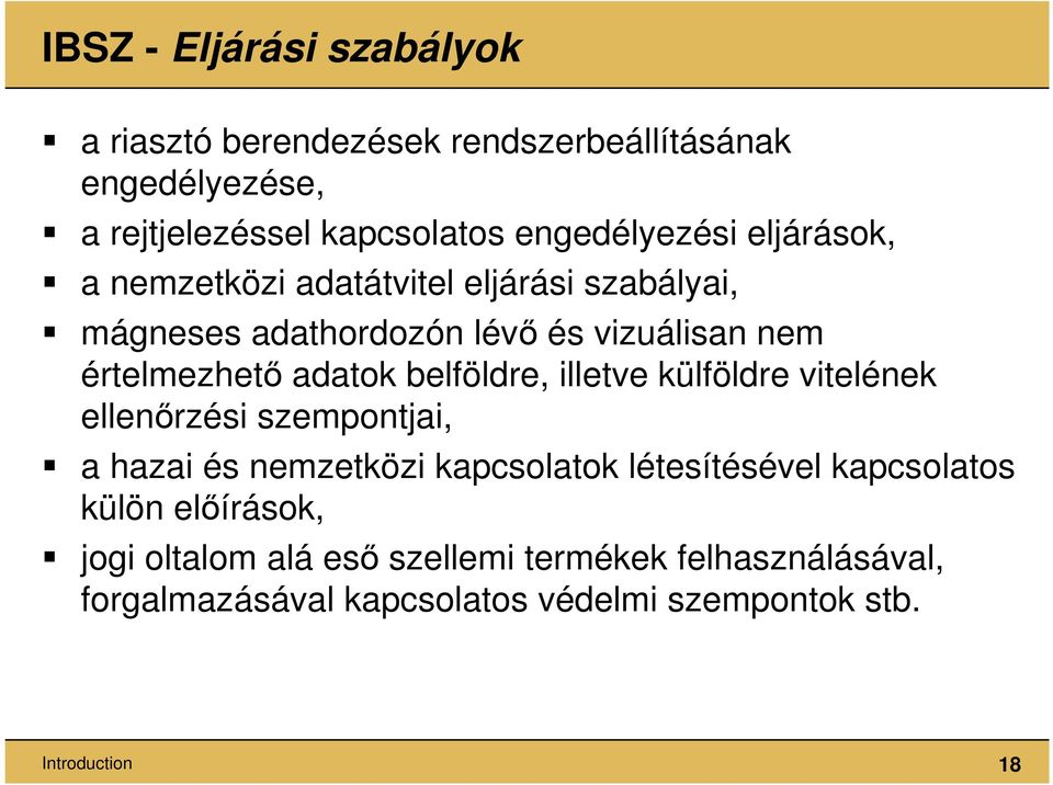 belföldre, illetve külföldre vitelének ellenőrzési szempontjai, a hazai és nemzetközi kapcsolatok létesítésével kapcsolatos