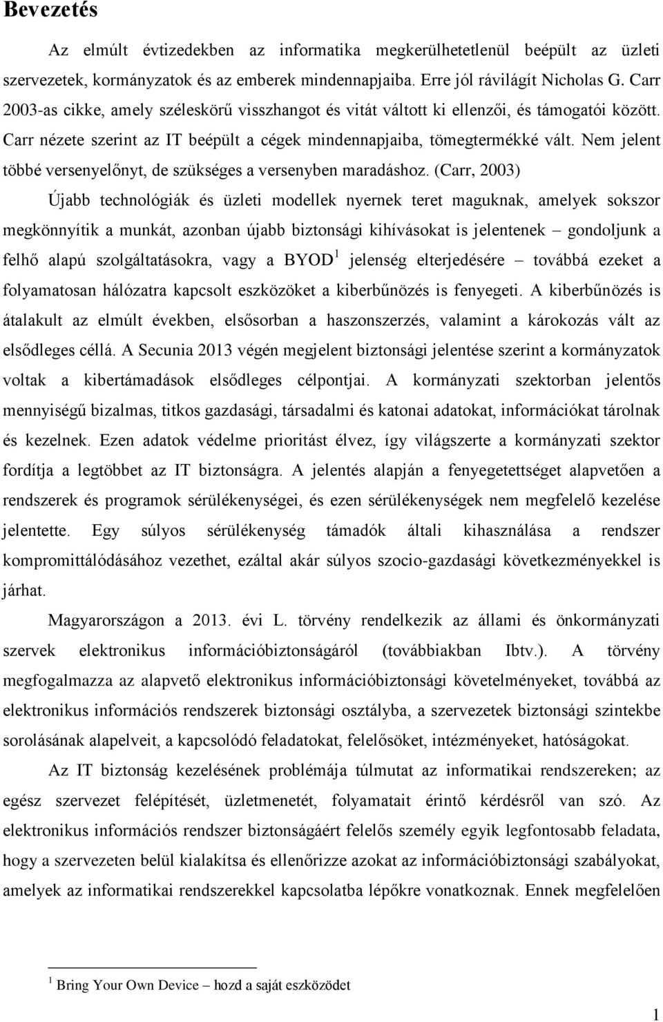 Nem jelent többé versenyelőnyt, de szükséges a versenyben maradáshoz.