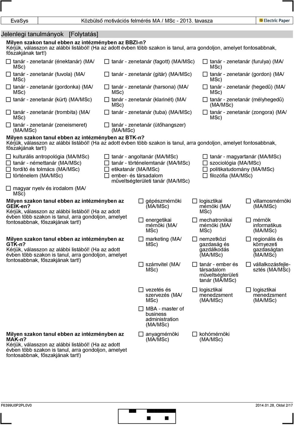 ) tanár - zenetanár (énektanár) (MA/ tanár - zenetanár (fuvola) (MA/ tanár - zenetanár (gordonka) (MA/ tanár - zenetanár (kürt) (MA/ tanár - zenetanár (trombita) (MA/ tanár - zenetanár (zeneismeret)