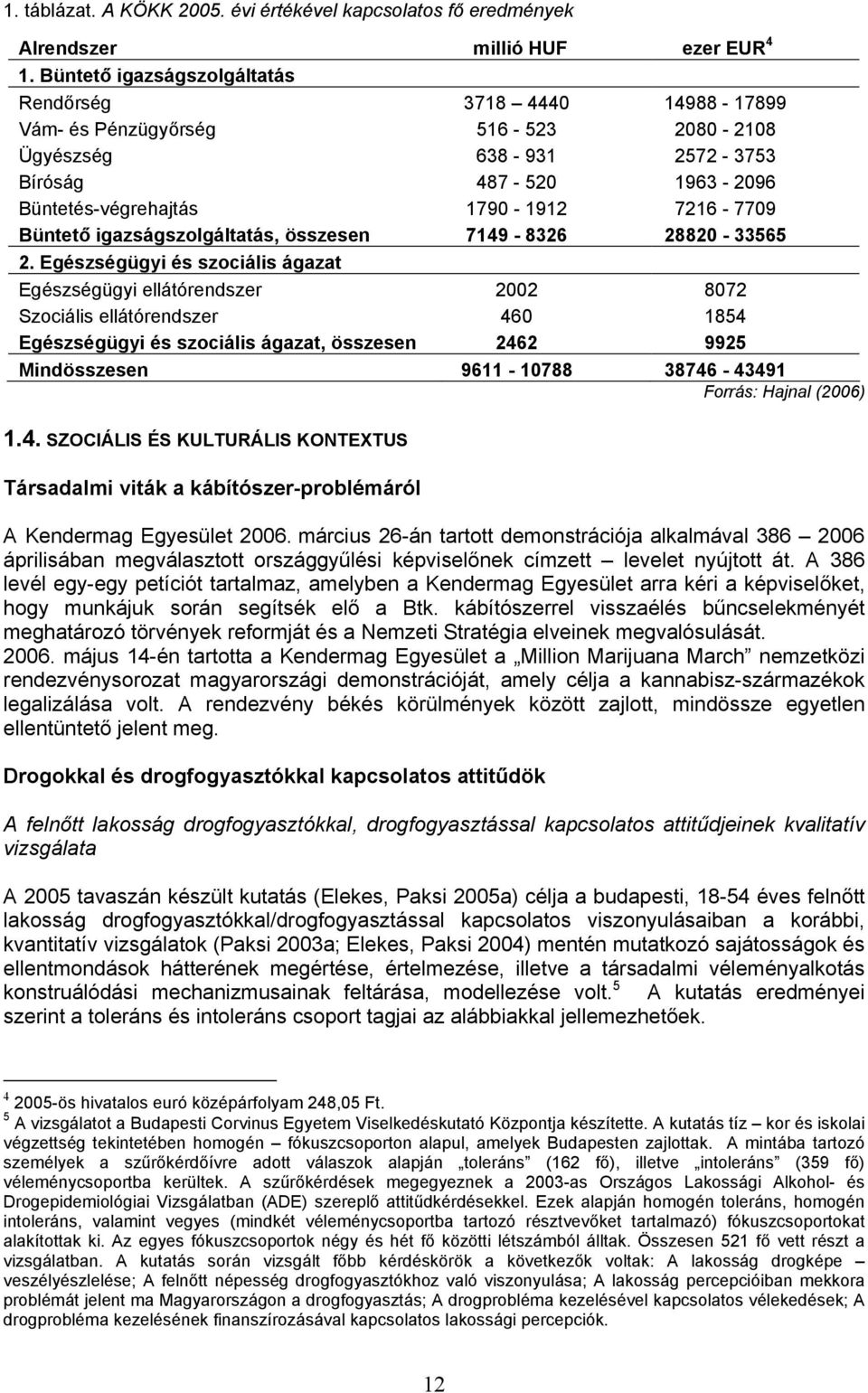 Büntető igazságszolgáltatás, összesen 7149-8326 28820-33565 2.