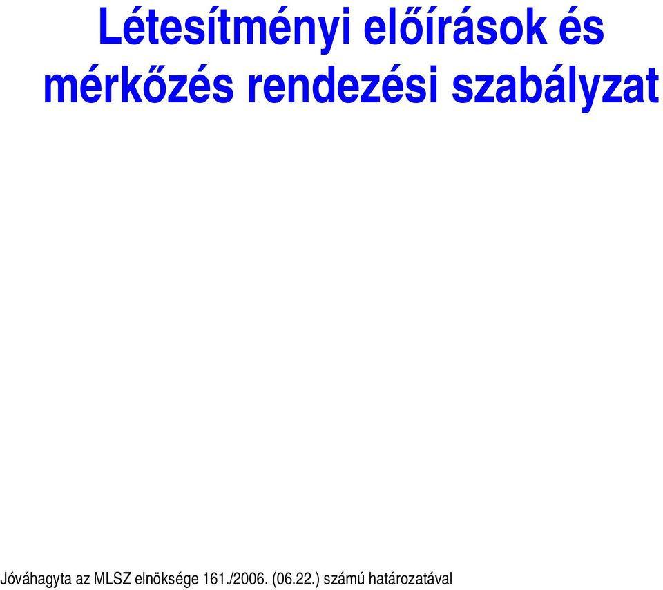 Jóváhagyta az MLSZ elnöksége
