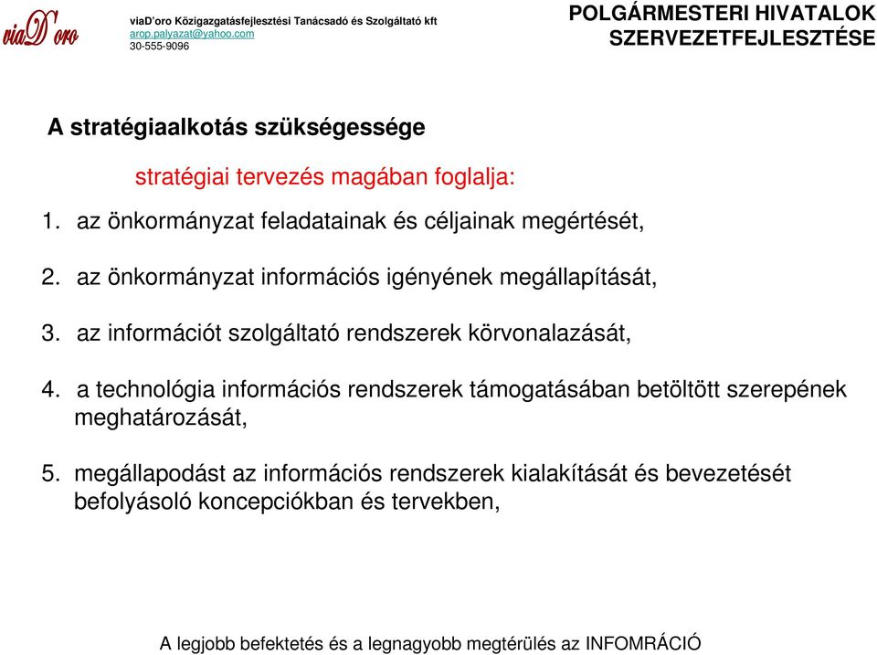 az önkormányzat információs igényének megállapítását, 3.