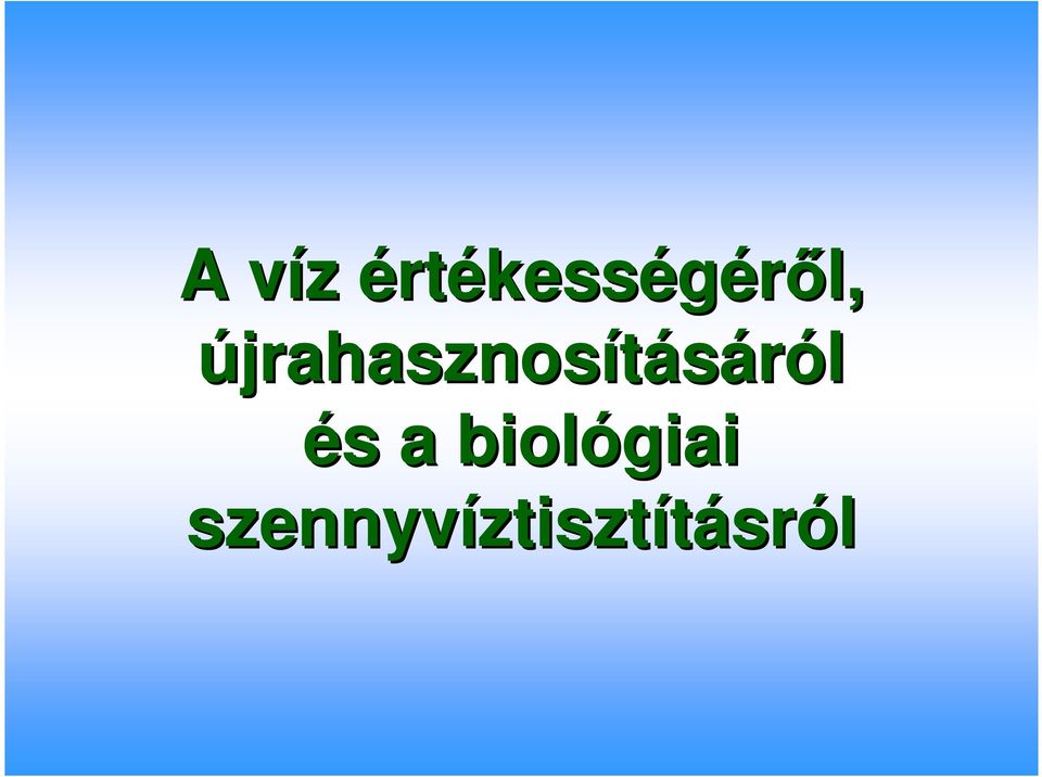 újrahasznosításáról