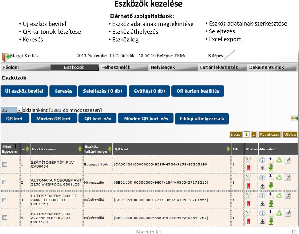 megtekintése Eszköz áthelyezés Eszköz log