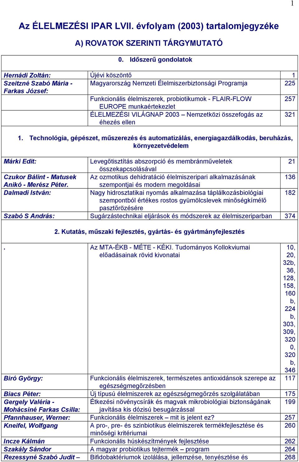 FLAIR-FLOW 257 EUROPE munkaértekezlet ÉLELMEZÉSI VILÁGNAP 2003 Nemzetközi összefogás az éhezés ellen 321 1.