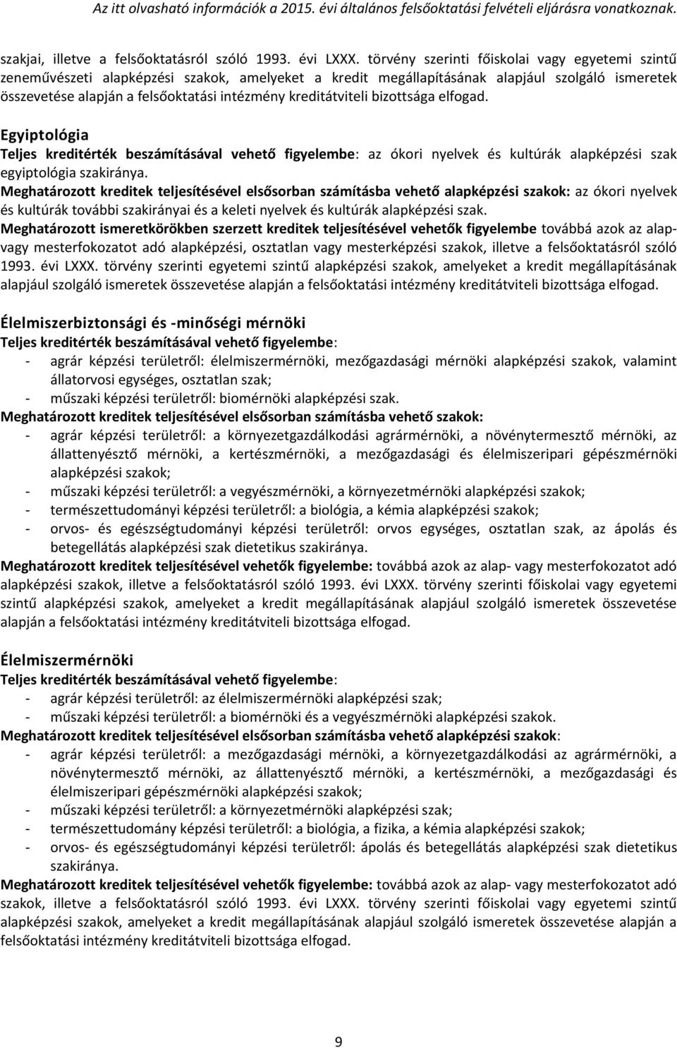 beszámításával vehető figyelembe: az ókori nyelvek és kultúrák alapképzési szak egyiptológia szakiránya.