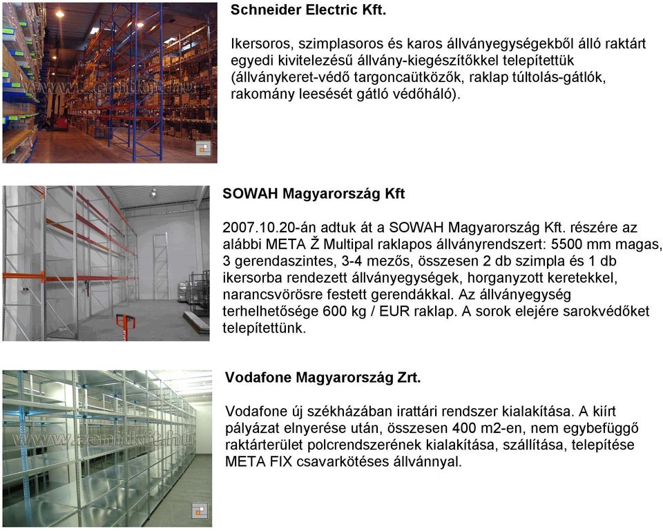 gátló védőháló). SOWAH Magyarország Kft 2007.10.20-án adtuk át a SOWAH Magyarország Kft.