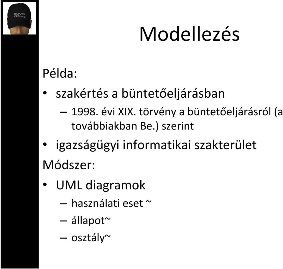 törvény a büntetőeljárásról (a továbbiakban Be.