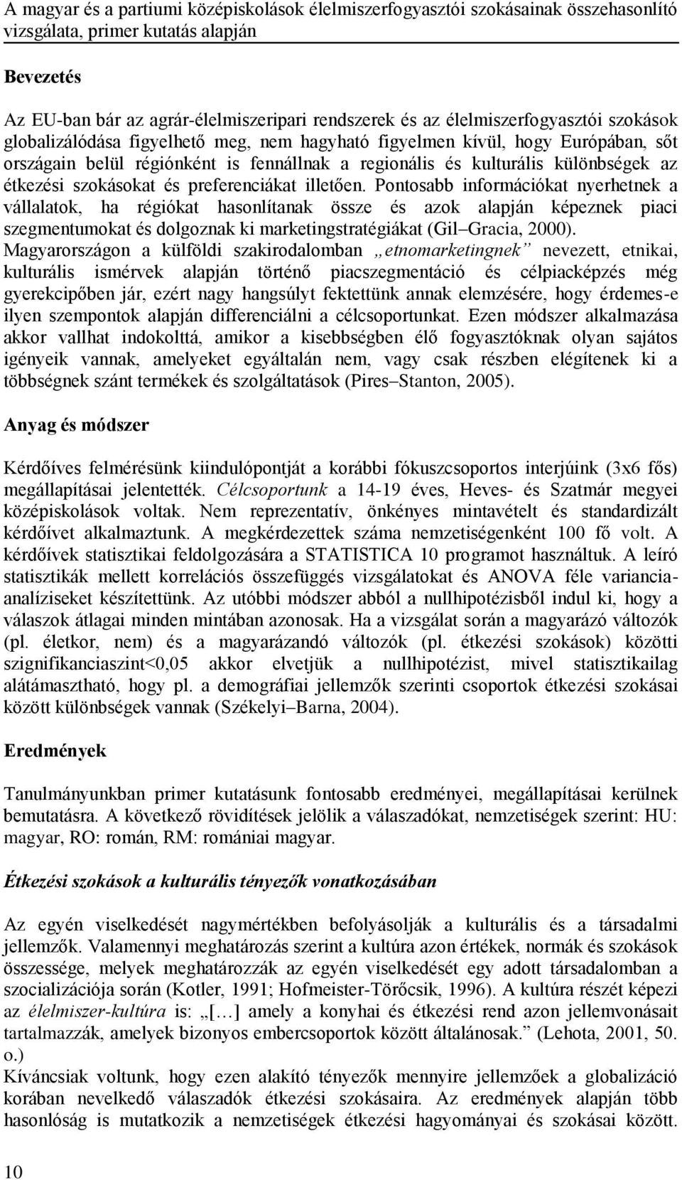 étkezési szokásokat és preferenciákat illetően.