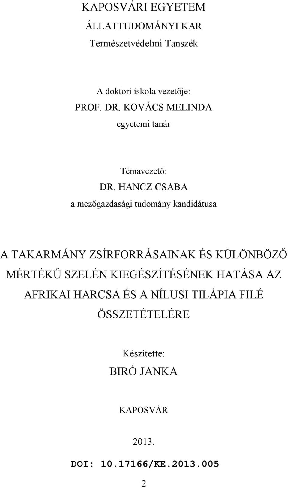 HANCZ CSABA a mezőgazdasági tudomány kandidátusa A TAKARMÁNY ZSÍRFORRÁSAINAK ÉS KÜLÖNBÖZŐ