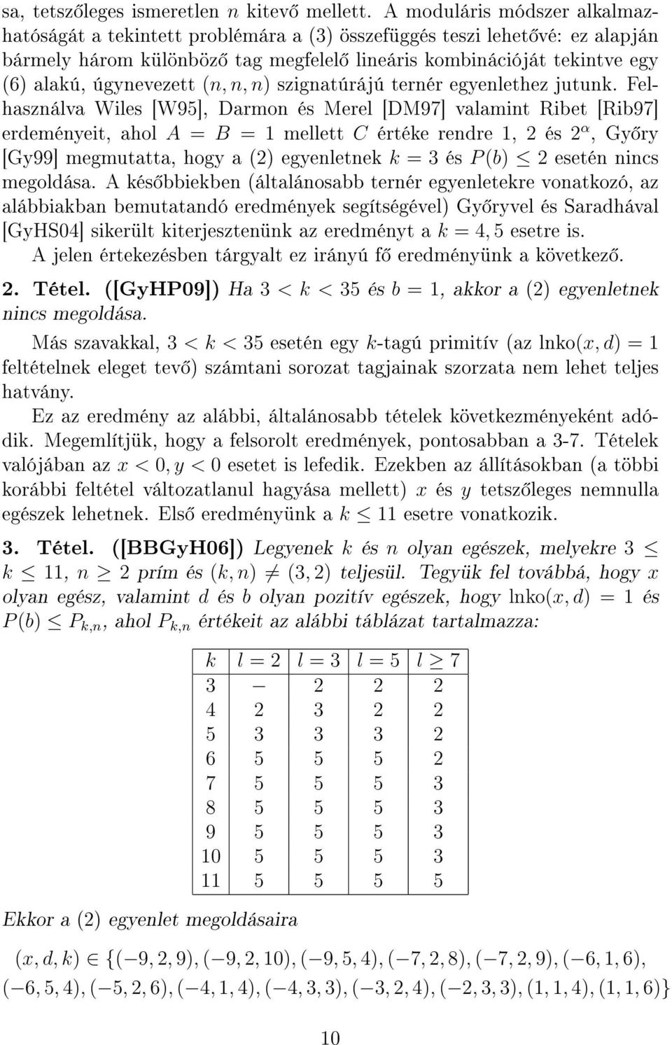 úgynevezett (n, n, n) szignatúrájú ternér egyenlethez jutunk.