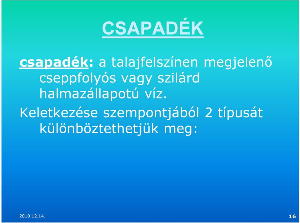 halmazállapotú víz.
