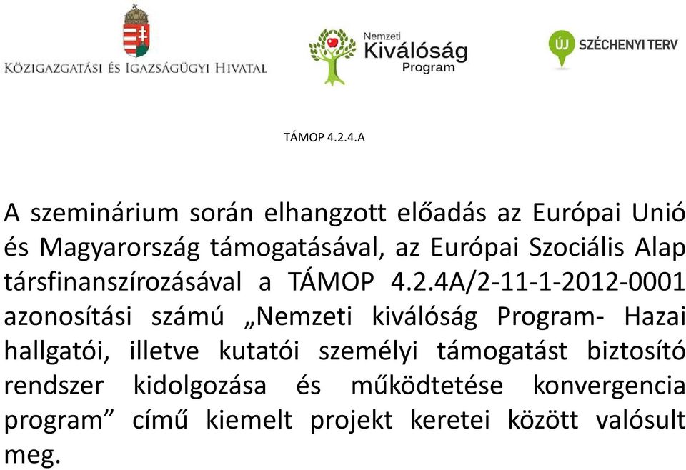 Európai Szociális Alap társfinanszírozásával a 2.