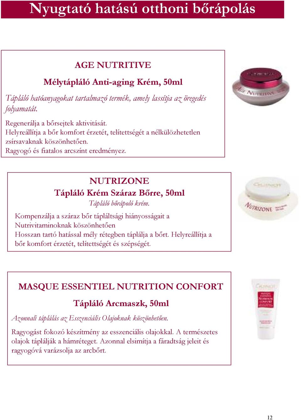 NUTRIZONE Tápláló Krém Száraz Bőrre, 50ml Tápláló bőrápoló krém.