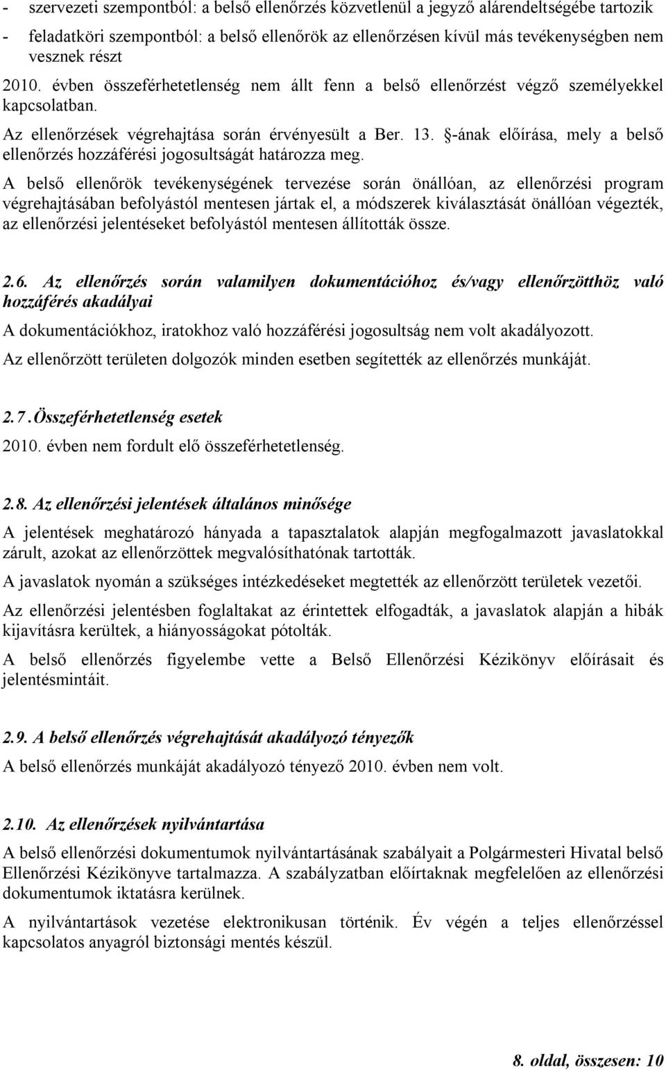 -ának előírása, mely a belső ellenőrzés hozzáférési jogosultságát határozza meg.