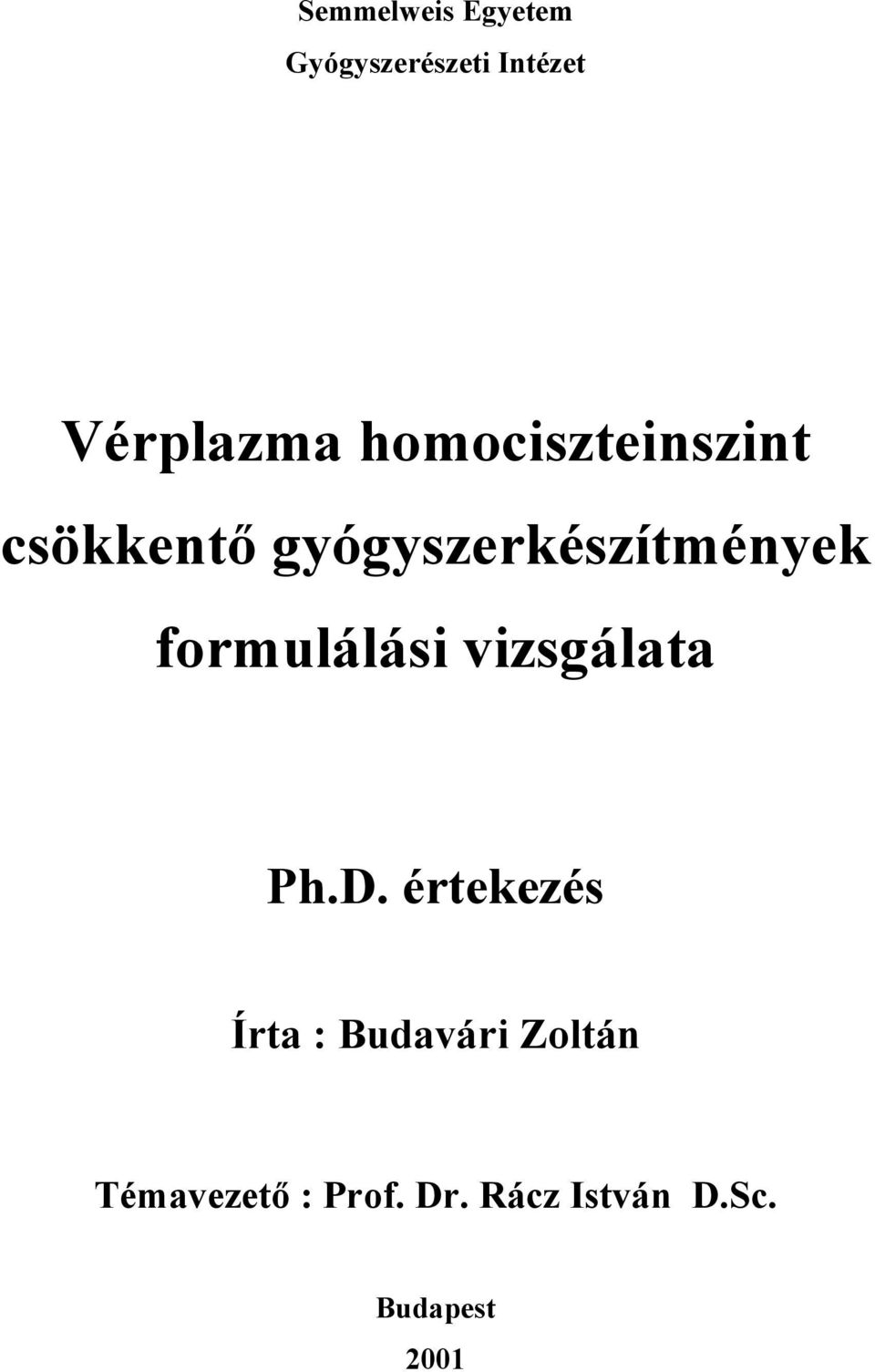 formulálási vizsgálata Ph.D.