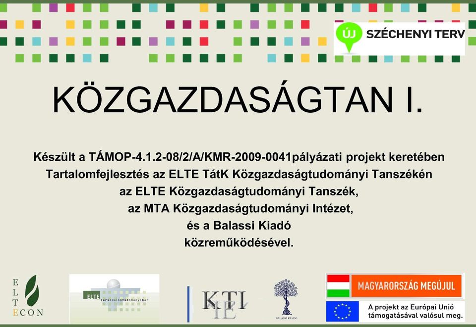 Közgazdaságtan 1. ELTE TáTK Közgazdaságtudományi Tanszék. 2. hét KERESLET,  KÍNÁLAT, EGYENSÚLY - PDF Free Download