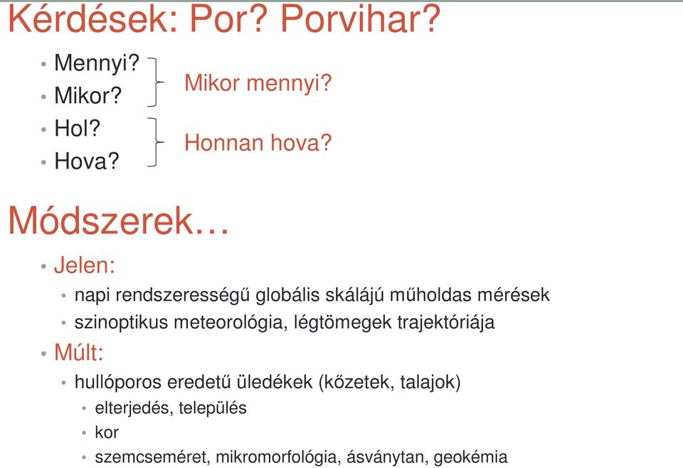 meteorológia, légtömegek trajektóriája Múlt: hullóporos eredetű üledékek (kőzetek,