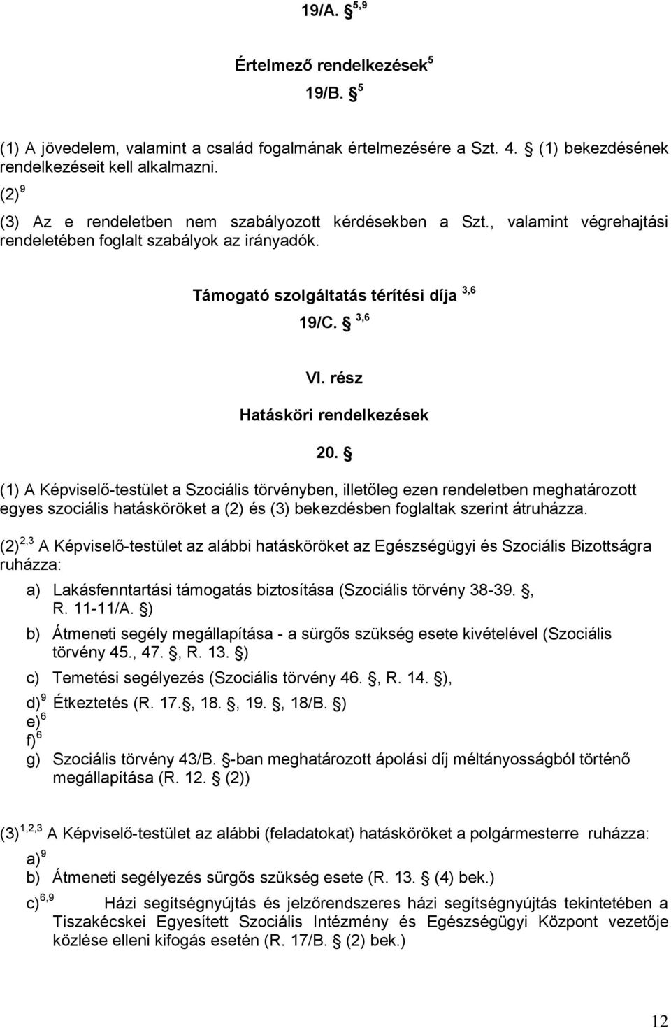 rész Hatásköri rendelkezések 20.