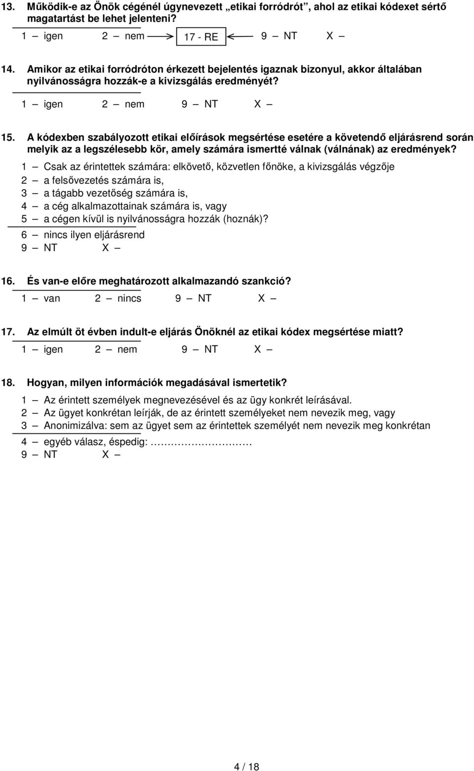 A kódexben szabályozott etikai előírások megsértése esetére a követendő eljárásrend során melyik az a legszélesebb kör, amely számára ismertté válnak (válnának) az eredmények?