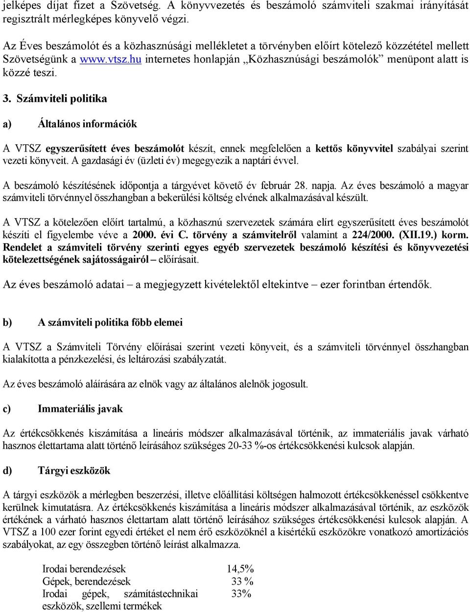 hu internetes honlapján Közhasznúsági beszámolók menüpont alatt is közzé teszi. 3.