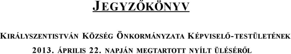 KÉPVISELŐ-TESTÜLETÉNEK 2013.