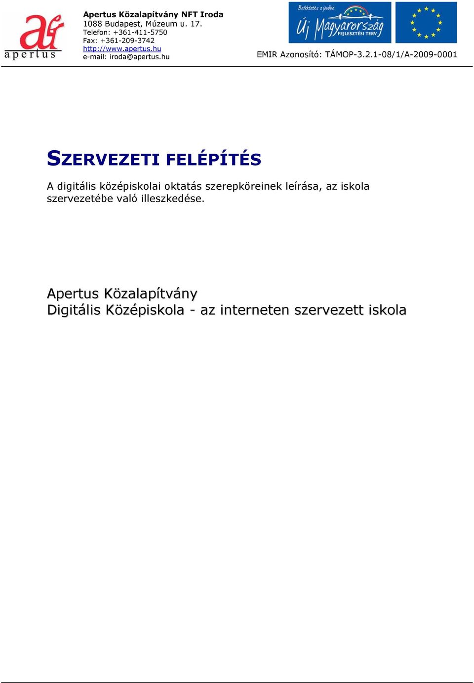 hu EMIR Azonosító: TÁMOP-3.2.